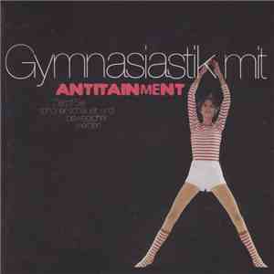 Antitainment - Gymnasiastik Mit Antitainment