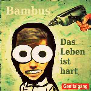 Bambus  - Das Leben Ist Hart.