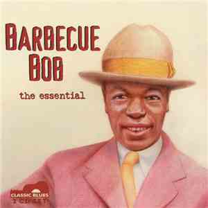 Barbecue Bob - The Essential