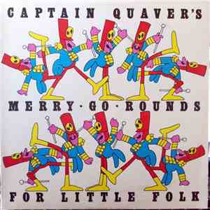 Captain Quaver - Captain Quaver's Merry-Go-Rounds For Little Children