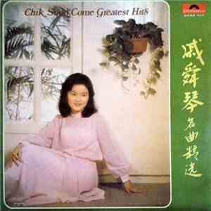 戚舜琴 - 名曲精选 Chik Soon Come Greatest Hits