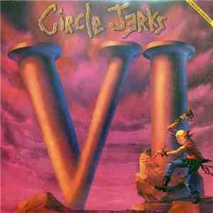 Circle Jerks - VI
