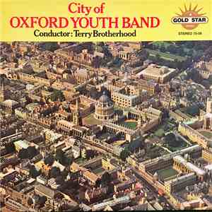 City Of Oxford Youth Band , conductor Terry Brotherhood - City Of Oxford Youth Band