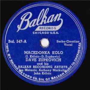 Dave Zupkovich And His Balkan Recording Artists - Macedonka Kolo / Cuvam Ov ...