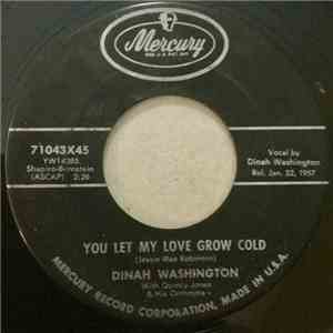 Dinah Washington - You Let My Love Grow Cold / I Know