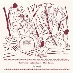 Evan Parker - John Edwards - Chris Corsano - The Hurrah