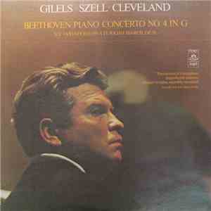 Gilels, Szell, Cleveland / Beethoven - Piano Concerto No. 4 In G / Six Vari ...