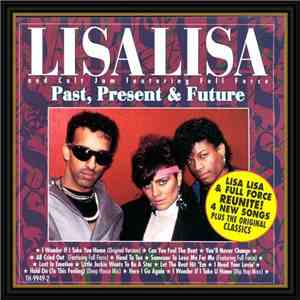 Lisa Lisa And Cult Jam Featuring Full Force - Past, Present & Future