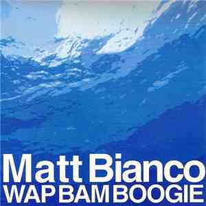 Matt Bianco - Wap Bam Boogie