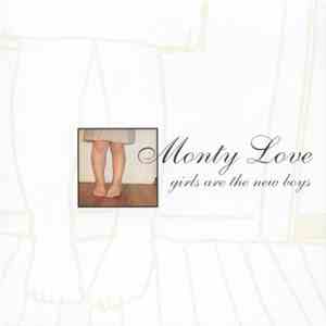 Monty Love - Girls Are The New Boys