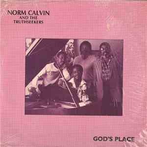Norm Calvin And The Truthseekers - God's Place