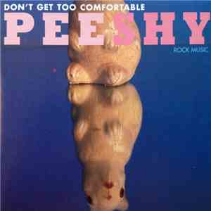 Pee Shy - Don't Get Too Comfortable