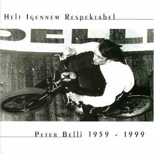Peter Belli - Helt Igennem Respektabel - Peter Belli 1959 - 1999