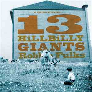 Robbie Fulks - 13 Hillbilly Giants
