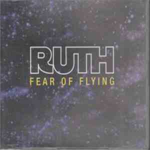 Ruth  - Fear Of Flying