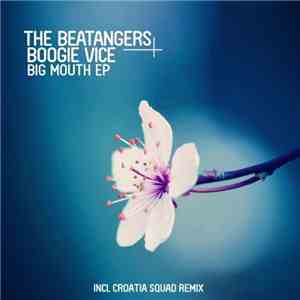The Beatangers, Boogie Vice - Big Mouth EP
