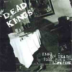 The Dead Kings - King By Death - Fool For A Livetime