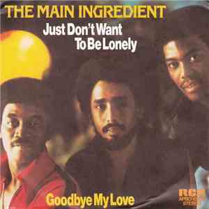 The Main Ingredient - Just Dont Want To Be Lonely