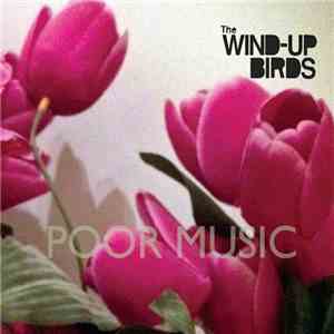 The Wind-Up Birds - Poor Music