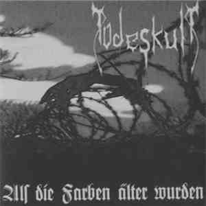 Todeskult - Als Die Farben Älter Wurden...