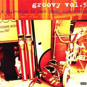 Various - Groovy Vol. 5 - A Collection Of Rare Jazzy Club Tracks