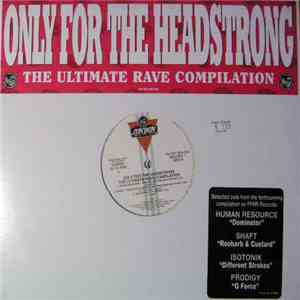 Various - Only For The Headstrong: The Ultimate Rave Compilation