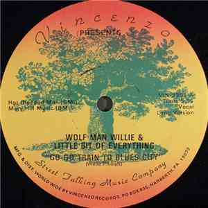 Vincenzo  Presents Wolf Man Willie & Little Bit Of Everything - Go Go Train ...