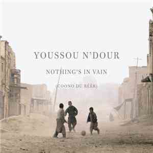 Youssou N'Dour - Nothing's In Vain (Coono Du Réér)