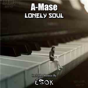 A-Mase - Lonely Soul