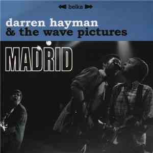 Darren Hayman & The Wave Pictures - Madrid