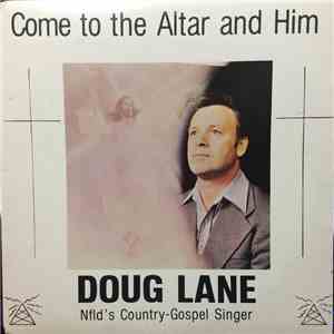 Doug Lane - Come To The Alter And Him