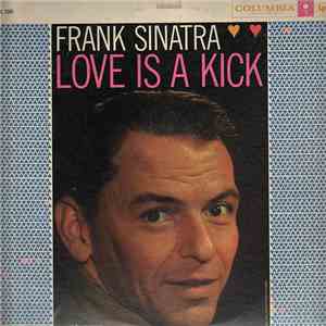 Frank Sinatra - Love Is A Kick