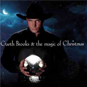 Garth Brooks - Garth Brooks & The Magic Of Christmas