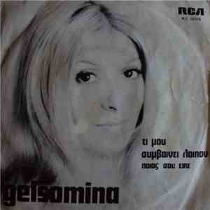 Gelsomina  - Τι Μου Συμβαίνει Λοιπόν / Ποιος Σου Είπε