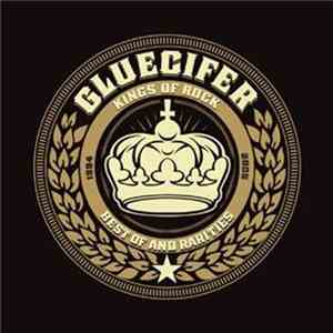 Gluecifer - Kings Of Rock, B-Sides And Rarities