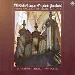 Jean-Albert Villard, Jean Boyer - Historische Cliquot-Orgeln In Frankreich  ...