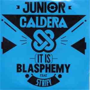 Junior Caldera Feat Strify - It Is Blasphemy