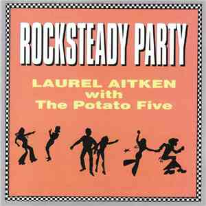Laurel Aitken With The Potato Five - Rocksteady Party