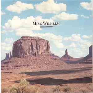 Mike Wilhelm - Mike Wilhelm