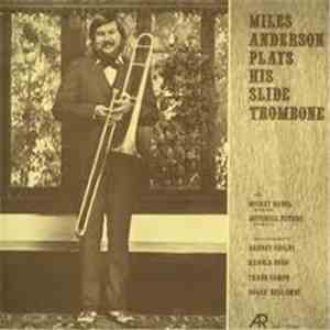 Miles Anderson  - Miles Anderson Plays His Slide Trombone