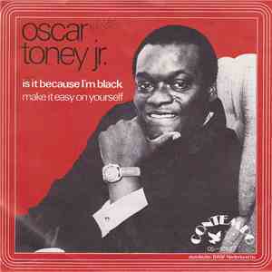 Oscar Toney Jr. - It's Because I Am Black