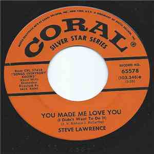 Steve Lawrence  - You Made Me Love You (I Didn't Want To Do It)