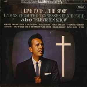 Tennessee Ernie Ford - I Love To Tell The Story:  Hymns From The Tennessee  ...