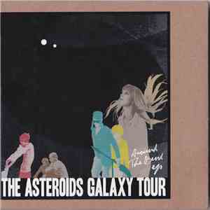 The Asteroids Galaxy Tour - Around The Bend EP
