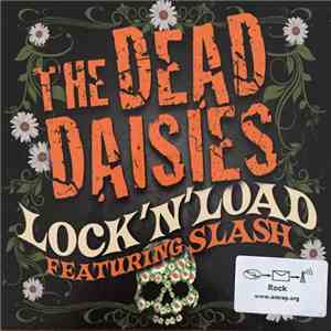 The Dead Daisies Feat. Slash  - Lock 'N' Load