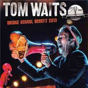 Tom Waits - Bridge School Benefit 2013