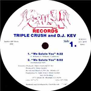 Triple Crush And D.J. Kev - We Salute You / Rock On