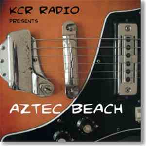 Various - KCR Radio Presents Aztec Beach