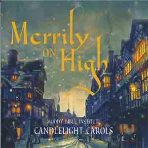 Various - Merrily On High (Moody Bible Institute Candlelight Carols)