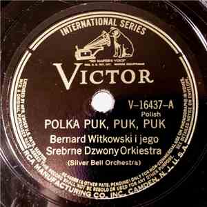Bernard Witkowski I Jego Srebrne Dzwony Orkiestra - Polka Puk, Puk, Puk / P ...